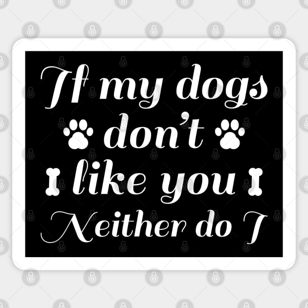 Dogs Don't Like You Sticker by LuckyFoxDesigns